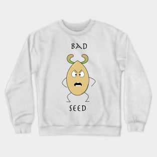 bad seed gardener design Crewneck Sweatshirt